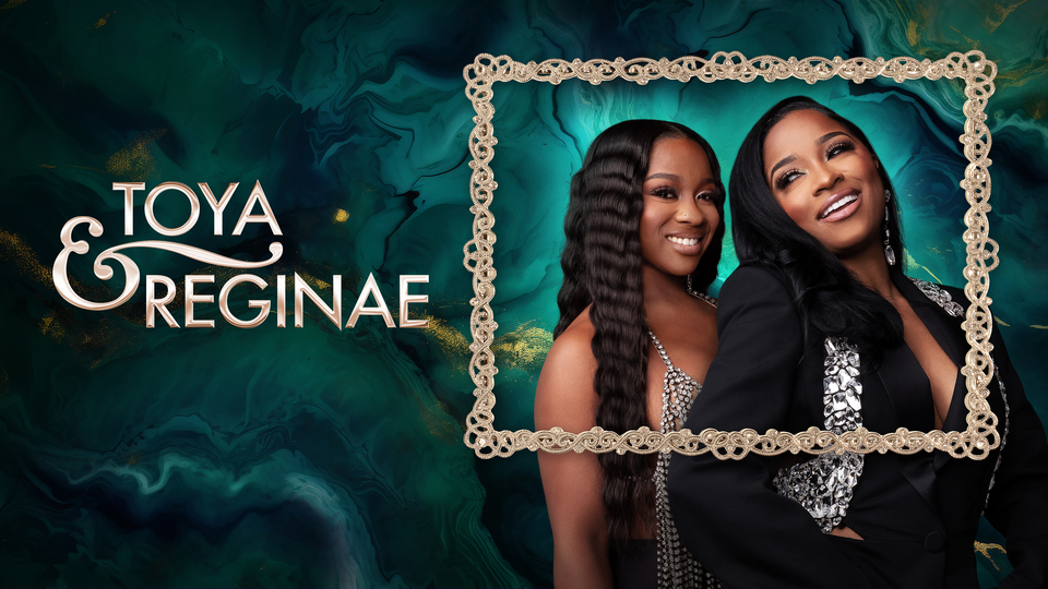 Toya & Reginae