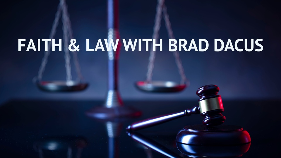 Faith & Law With Brad Dacus