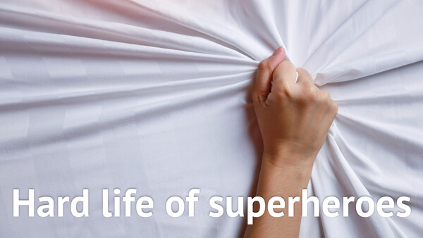 Hard life of superheroes