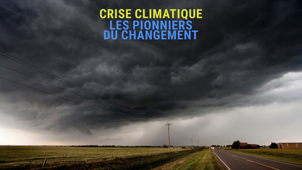 Crise climatique : les pionniers du changement