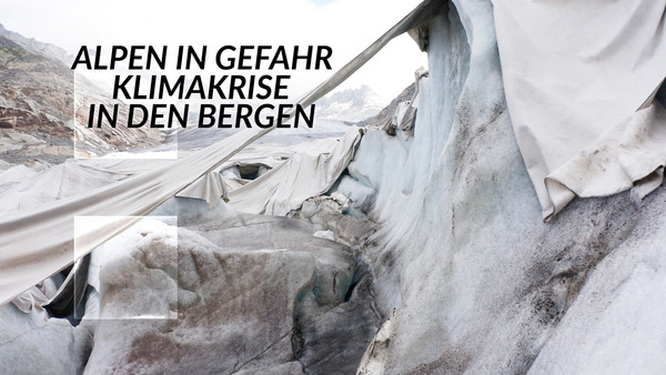 Alpen in Gefahr - Klimakrise in den Bergen