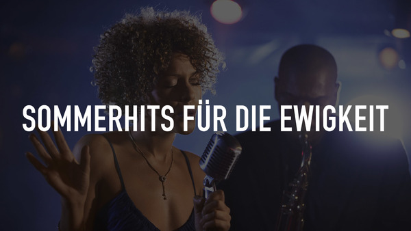 Sommerhits für die Ewigkeit