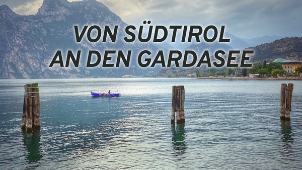 Von Südtirol an den Gardasee