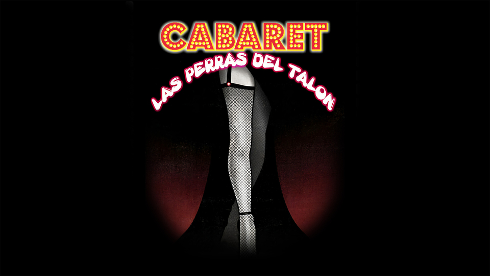 Cabaret, las perras del talón