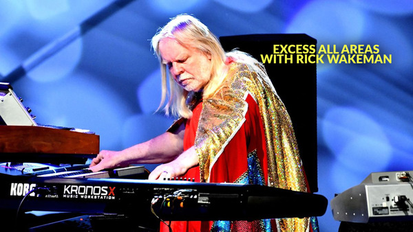 Excess All Areas with Rick Wakeman