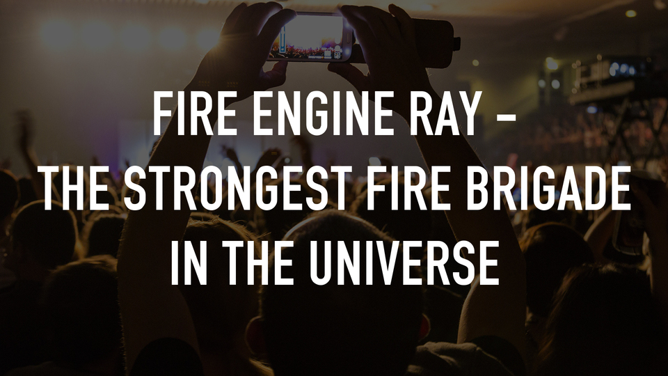 Fire Engine Ray - The Strongest Fire Brigade in the Universe