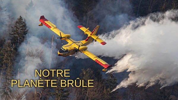 Notre planète brûle