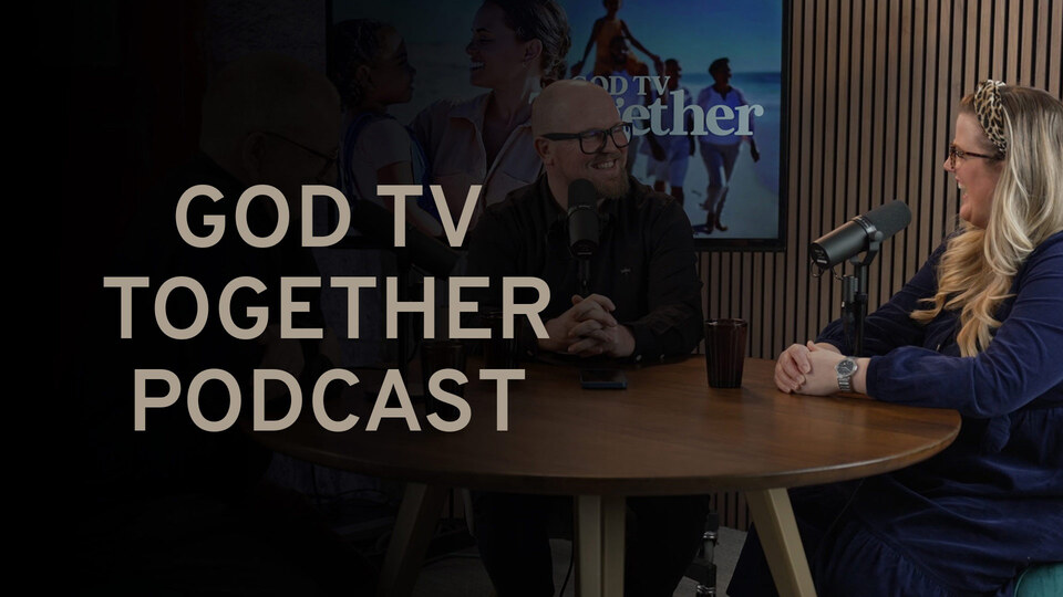 GOD TV Together Podcast
