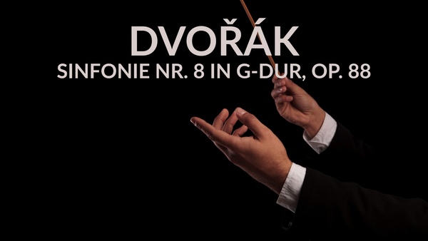 Dvořák - Sinfonie Nr. 8 in G-Dur, op. 88