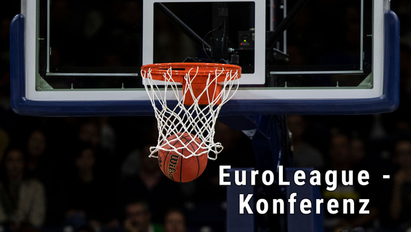 Live: EuroLeague - Konferenz