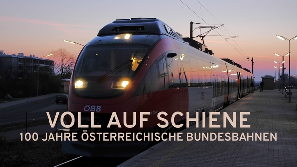Voll auf Schiene - 100 Jahre Österreichische Bundesbahnen