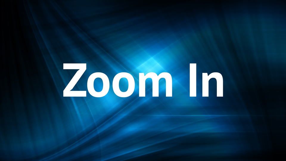 Zoom In