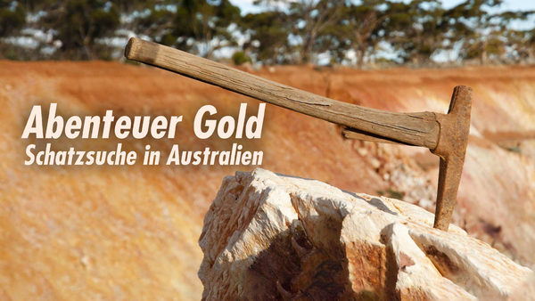 Abenteuer Gold: Schatzsuche in Australien