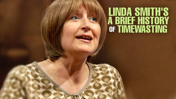 Linda Smith's A Brief History of Timewasting