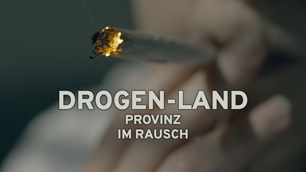 Drogen-Land - Provinz im Rausch