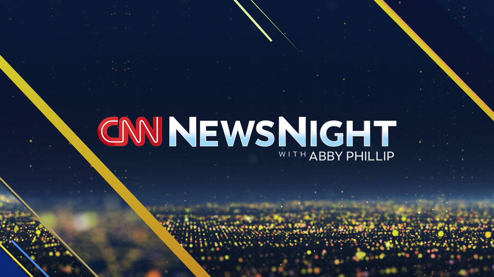 Live: CNN NewsNight With Abby Phillip