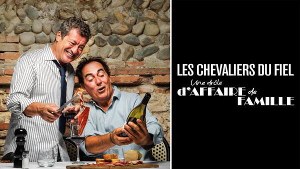 Les Chevaliers du Fiel : une drôle l'affaire de famille