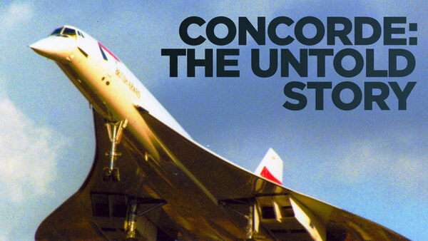 Concorde: The Untold Story