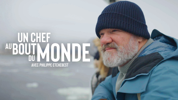 Un chef au bout du monde avec Philippe Etchebest