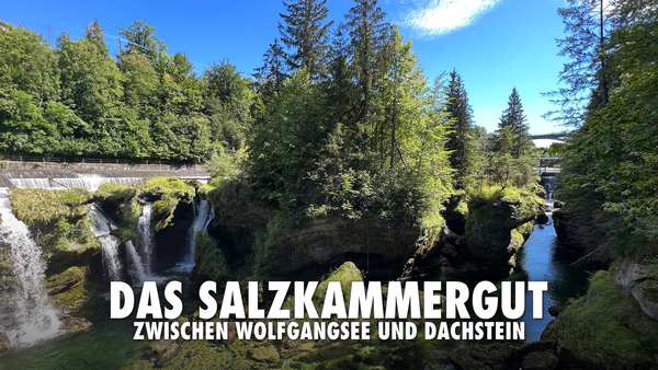 Das Salzkammergut - Zwischen Wolfgangsee und Dachstein