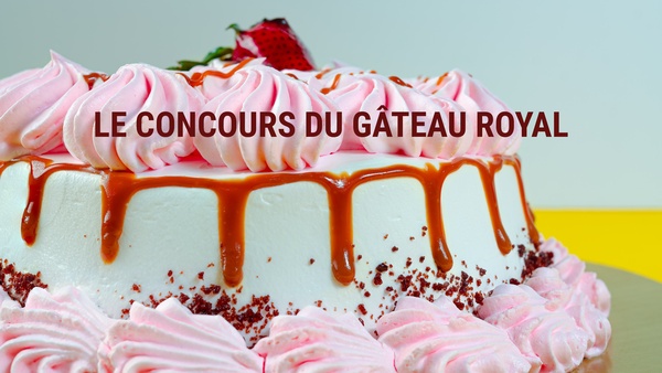 Le concours du gâteau royal