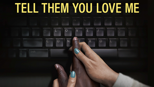 Tell Them You Love Me