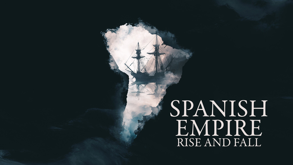 Spanish Empire: Rise and Fall