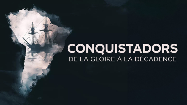 Conquistadors: de la gloire à la décadence