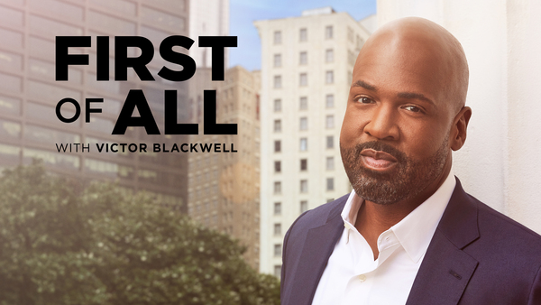 First of All With Victor Blackwell