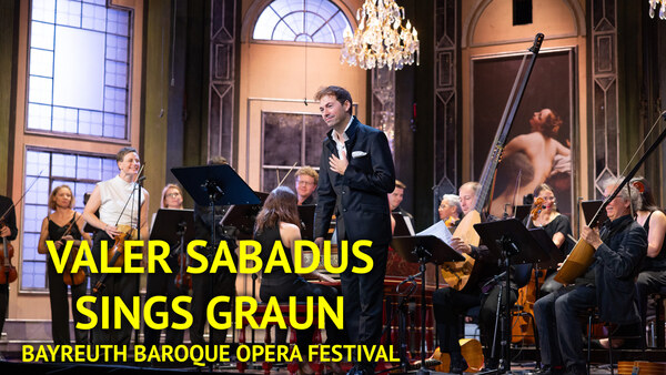 Valer Sabadus sings Graun - Bayreuth Baroque Opera Festival