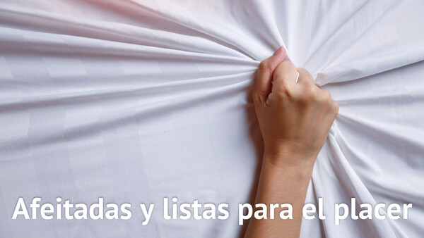 Afeitadas y listas para el placer