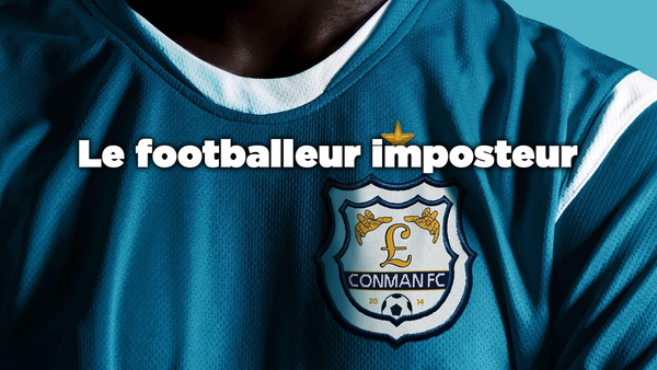 Le footballeur imposteur
