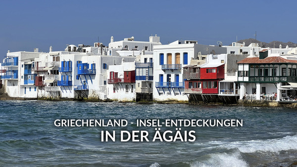 Griechenland - Insel-Entdeckungen in der Ägäis