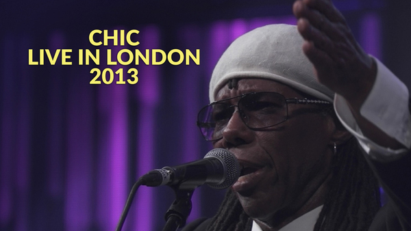 Chic: Live in London 2013