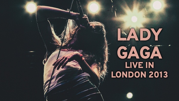 Lady Gaga -- Live in London 2013