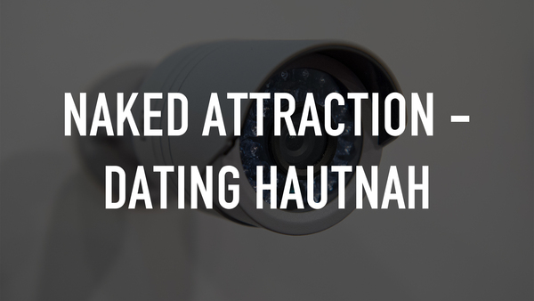 Naked Attraction - Dating hautnah