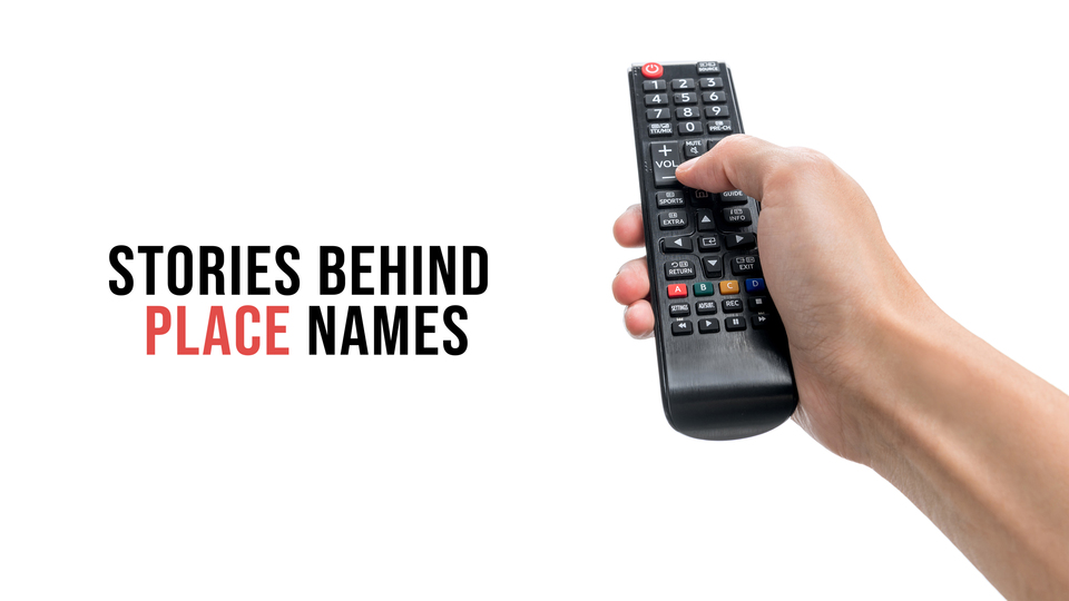 Stories Behind Place Names