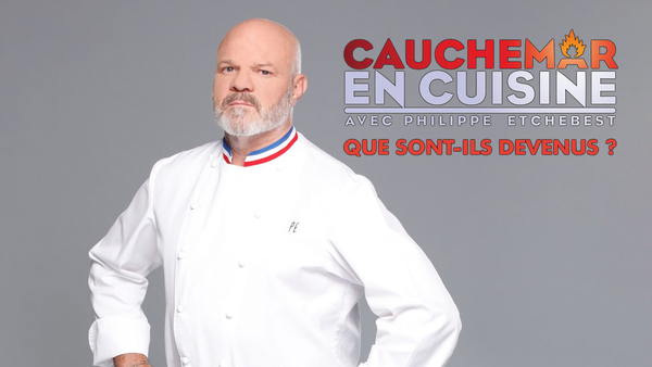 Cauchemar en cuisine, que sont-ils devenus ?
