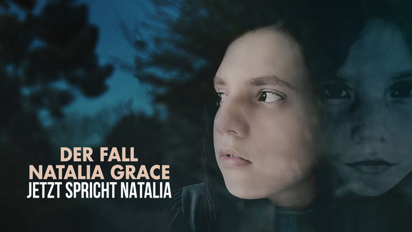 Der Fall Natalia Grace - Jetzt spricht Natalia