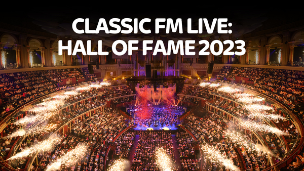 Classic FM Live: Hall of Fame 2023