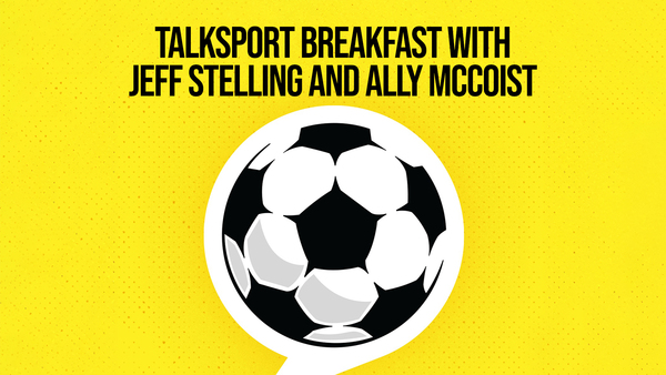 Live: talkSPORT Breakfast with Jeff Stelling and Ally McCoist