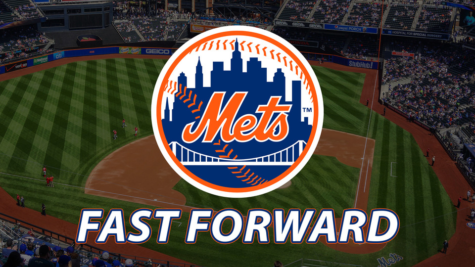 Mets Fast Forward