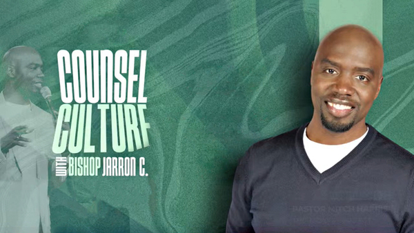 Counsel Culture With Bishop O'Neal