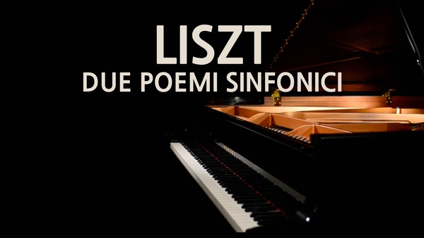 Liszt : Due Poemi Sinfonici