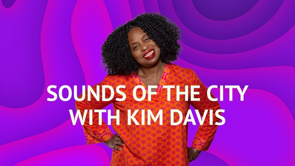 Sounds of the City with Kim Davis