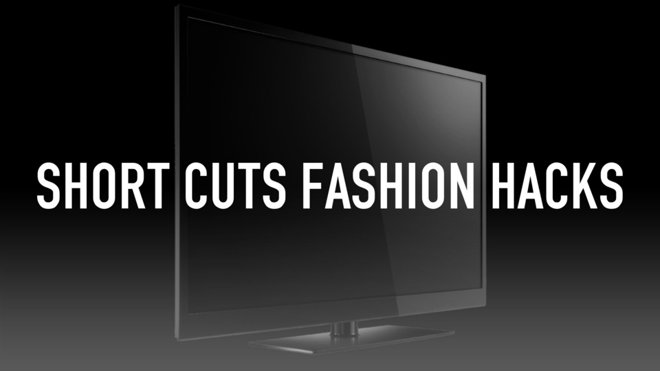 Short Cuts Fashion Hacks
