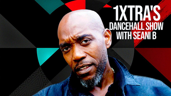 1Xtra's Dancehall Show with Seani B