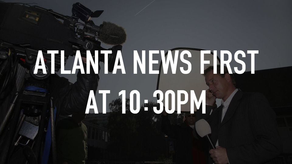Atlanta News First at 10:30pm