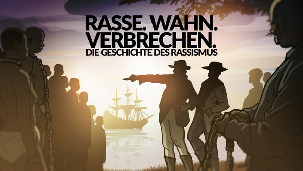 Rasse. Wahn. Verbrechen. - Die Geschichte des Rassismus