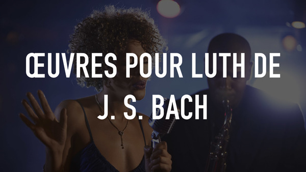 Œuvres pour luth de J. S. Bach